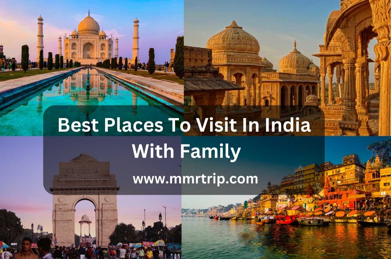 Best Places To Visit In India With Family